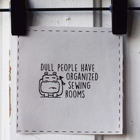 Dull people have organized sewing rooms—Salty Square