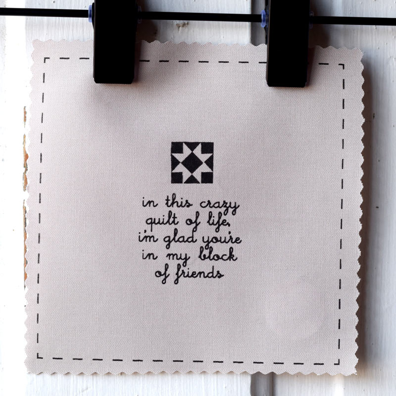 In this crazy quilt of life, I'm glad you're in my block of friends—Salty Square