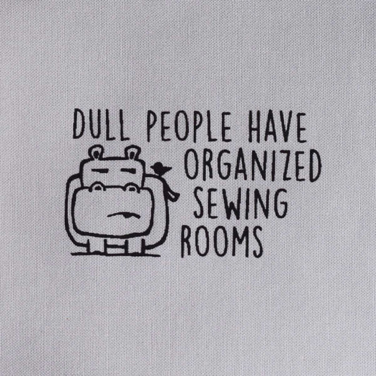 Dull people have organized sewing rooms—Salty Square