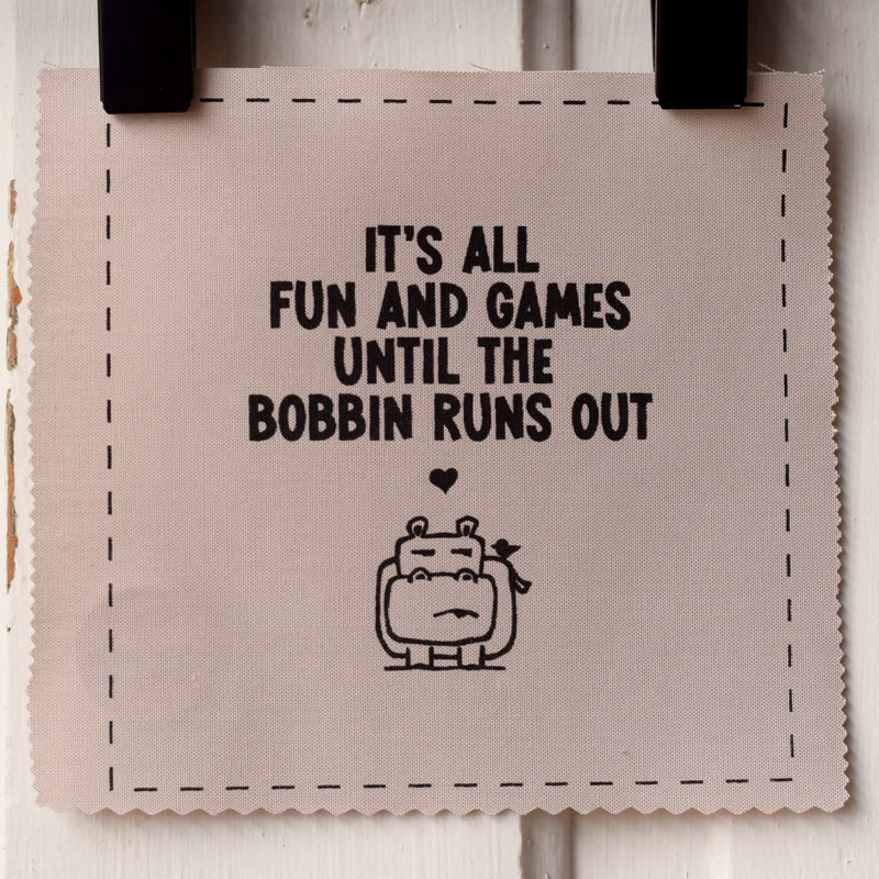 It's all fun and games until the bobbin runs out