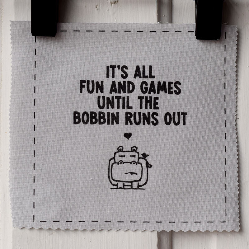 It's all fun and games until the bobbin runs out