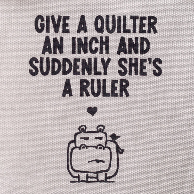 Give a quilter an inch and suddenly she's a ruler