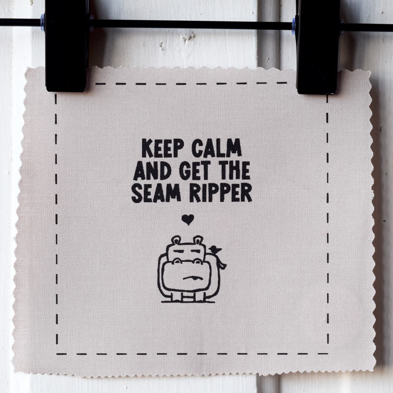 Keep calm and get the seam ripper